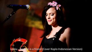 Lenka - Trouble is a friend (Cover Koplo Indonesian Version)