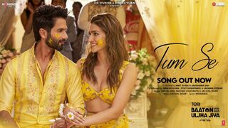 Tum Se (Song): Shahid Kapoor, Kriti Sanon | New songs, hindi song