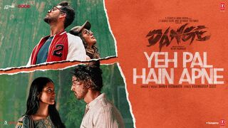 DANGE: Yeh Pal Hain Apne (Song) Harshvardhan Rane, Ehan Bhat, Nikita D, TJ. Bhanu | Dhruv | Bejoy N