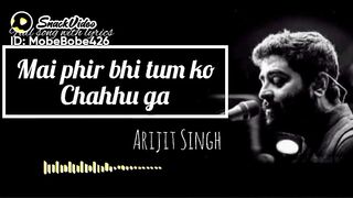 Mai phr bhi tumko chahunga || arjit singh