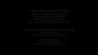 Tum Rajan ke raja...Bhai Anantvir Singh ji