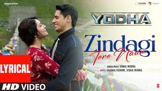 YODHA: Zindagi Tere Naam (Lyrics) | Sidharth Malhotra, Raashii Khanna Vishal Mishra