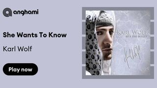 Karl Wolf - She Want's To Know