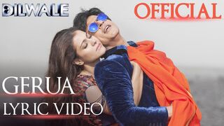 Dilwale- Gerua Lyric Video Shah Rukh Khan| Kajol| SRK Kajol Official Lyric Video