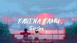 Karena Kamu - Geisha (Lyrics)