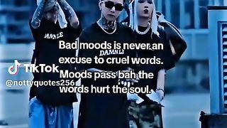 Cruel word are never a product of bad mood