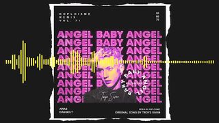 Troye Sivan - Angel Baby (Koplo is Me)