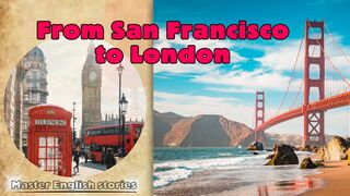 From San Francisco to London Story