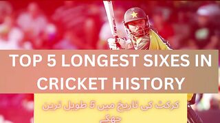 Top 5 Longest sixes in cricket history