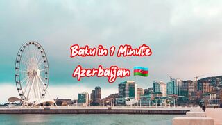 Baku in 1 Minute