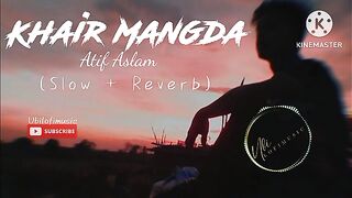 Khair mangda|Slowed Reverb|Atif Aslam song|sultan008