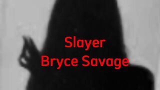 Bryce Savage - Slayer (Lyrics)