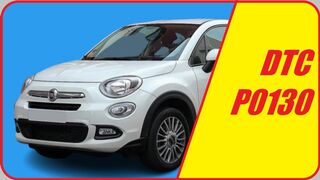 ✅ DTC P0130. FIAT 500X 2017.  LUZ DE GESTIÓN DE MOTOR ENCENDIDA.