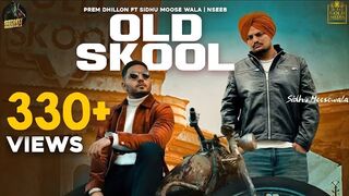 OLD SKOOL (Full Video) Prem Dhillon ft Sidhu Moose Wala | The Kidd | Nseeb | Rahul Chahal |GoldMedia
