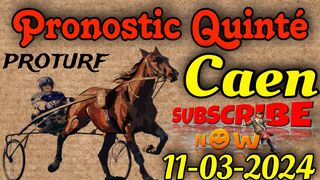 pronostic quinté lundi 11 mars 2024 Caen