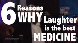 The six reasons why laughter is the best medicine