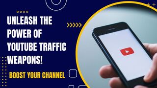 Unleash the Power of YouTube Traffic Weapons | YouTube traffic Weapons | Boost Your Channel's