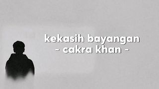 Kekasih Bayangan - Cakra Khan (Lyrics)
