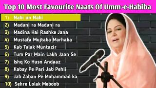 Top 10 Naat of Umm e Habiba || Umme Habiba Naats Collection