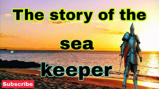 The story of the sea keeper