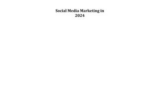 Social Media Marketing in 2024