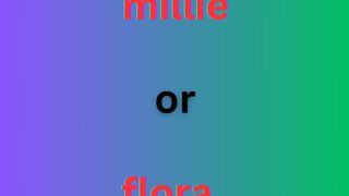 millie or flora