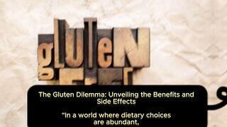 The Gluten Dilemma: Unveiling the Benefits and Side Effects-Review.