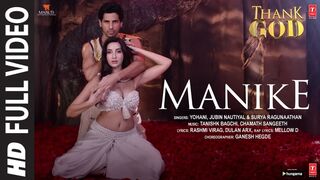 Manike Full Video Thank God NoraSidharth TanishkYohaniJubinSurya R Rashmi ViragBhushan