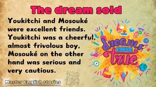 The dream sold, small Story