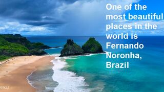 One of the most beautiful places in the world is Fernando Noronha, Brazil