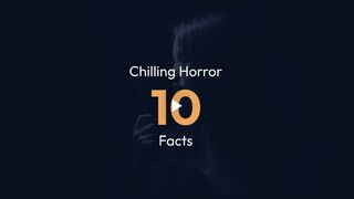 ten chilling horror facts