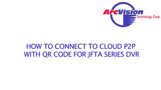 How to Connect to Cloud P2P with QR Code for JFTA01-03 Series DVR