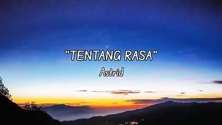 Tentang Rasa - Astrid (Lirik)