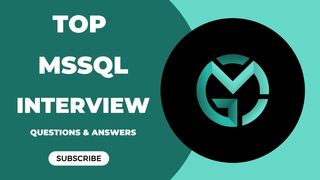 Top MSSQL Interview Questions and Answers for 2023 - MGDevTech