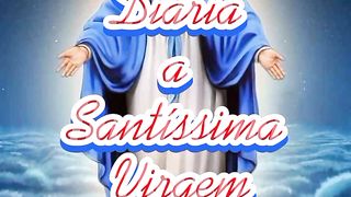 Consagração Diária a Santíssima Virgem Maria.