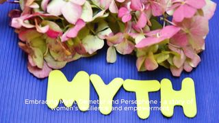 Embracing Myth: Demeter and Persephone - a story of women's resilience and empowerment