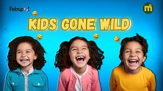 ???? "Hilarious Kids Gone Wild!"