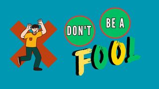 Don't be a fool