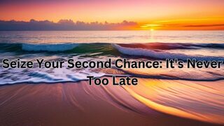 Embrace Your Second Chance