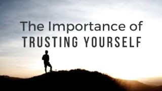 Trust Yourself