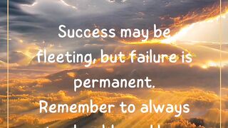 Success may be fleeting