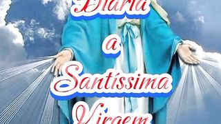 Consagração Diária a Santíssima Virgem Maria.