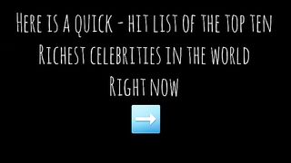 Top 10 Richest Celebrities in the World