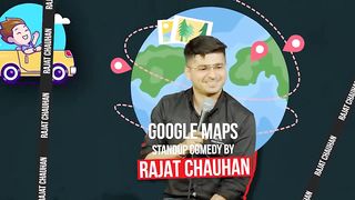Google Maps | Stand-up Comedy by Rajat Chauhan