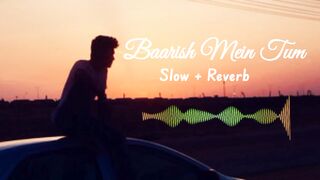 Baarish Mein Tum Song