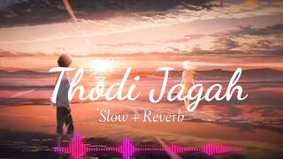 Thodi Jagah Full Song