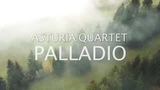 PALLADIO - Asturia Quartet