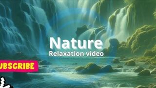 Natural Relaxation Video