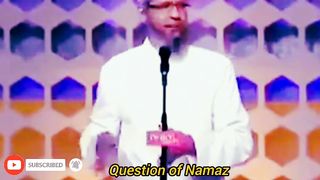 Question about Namaz and Dr Zakir Naik beautiful Answer - Aziz786