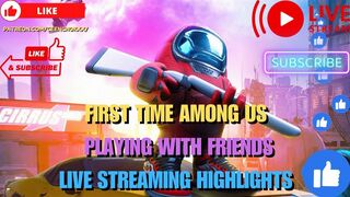 First Time Among Us Funny Highlights #amonus #firsttime #livestream #funnyhighlights #ceenchokxxlive